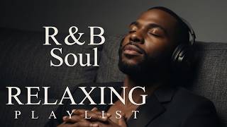【R&B Soul】Relaxing Chill Playlist – Soulful Vocals & Deep Grooves
