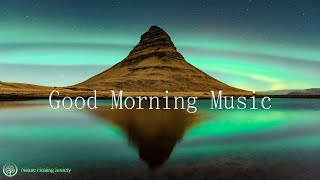 QUIET Morning Music With Fresh Positive Energy Perfect For Meditation &amp; Relaxation 528Hz