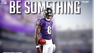 Lamar Jackson Mix | “Be Something” Polo G and Lil Baby(The Goat) ᴴᴰ