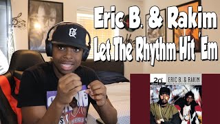 GOD MC!!! Eric B. & Rakim - Let The Rhythm Hit 'Em (REACTION)