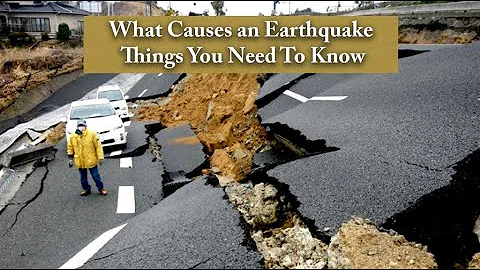 What Causes an Earthquake | Things You Need To Know