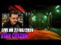 Vod  je fini en prison   live du 27052024  star citizen fr