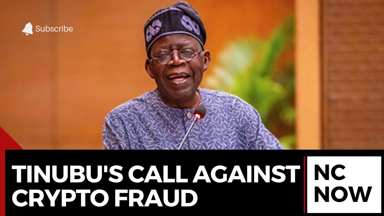President Tinubu Warns Against Rising Cryptocurrency Fraud in Nigeria