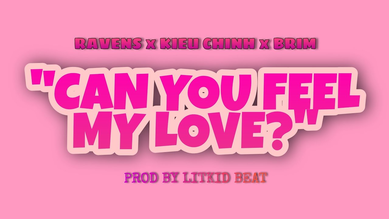 Rxven - Can You Feel My Love (Lyrics Video) ft. Kieu Chinh & Brim - YouTube