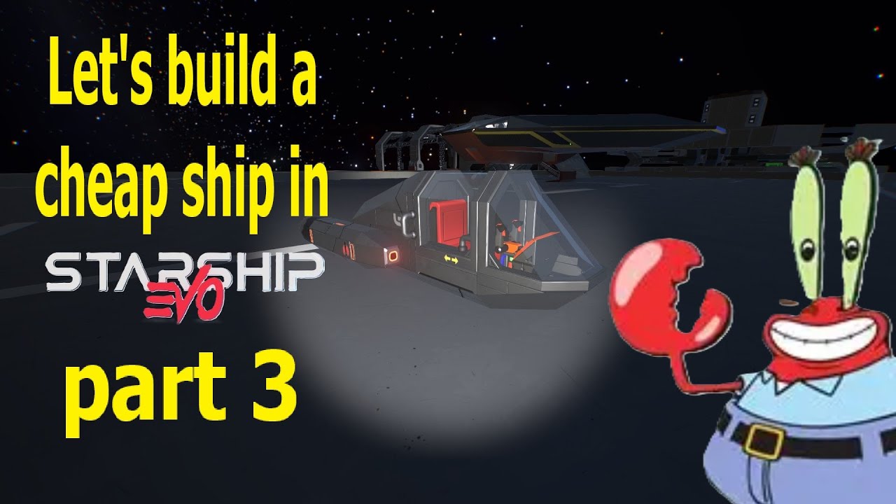 Let's build a cheap ship in Starship Evo part 3 - YouTube