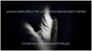 Johan Agebjörn | The leftovers (Simon Smith Remix)