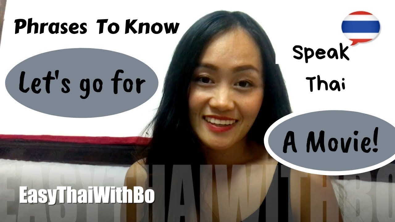 Learn Thai Quickly: Let's Go To A Movie! Must Know Easy Phrases!
