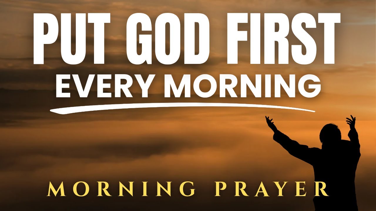 Ставьте Бога на первое место каждое утро | Мощная утренняя молитва для правильного начала дня