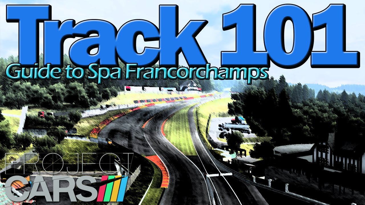 [Track 101] Guide to Spa Francorchamps (Project CARS) #3 - YouTube