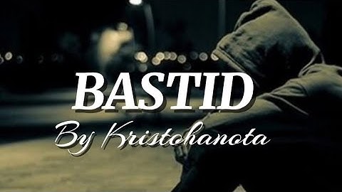 BASTID | BY KRISTOHANOTA 