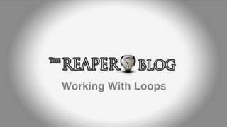 Working with loops in Reaper