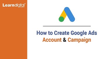 How to Create Google Ads Account and Campaign | Creating Google Ads Account | Learn Digital Academy