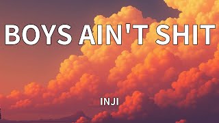 Inji - Boys Aint Shit 