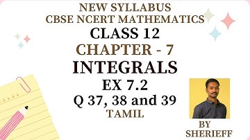 CLASS 12 | EX 7.2 | Q 37, 38, 39 | MATHS | CHAPTER 7 | INTEGRALS | NEW SYLLABUS CBSE