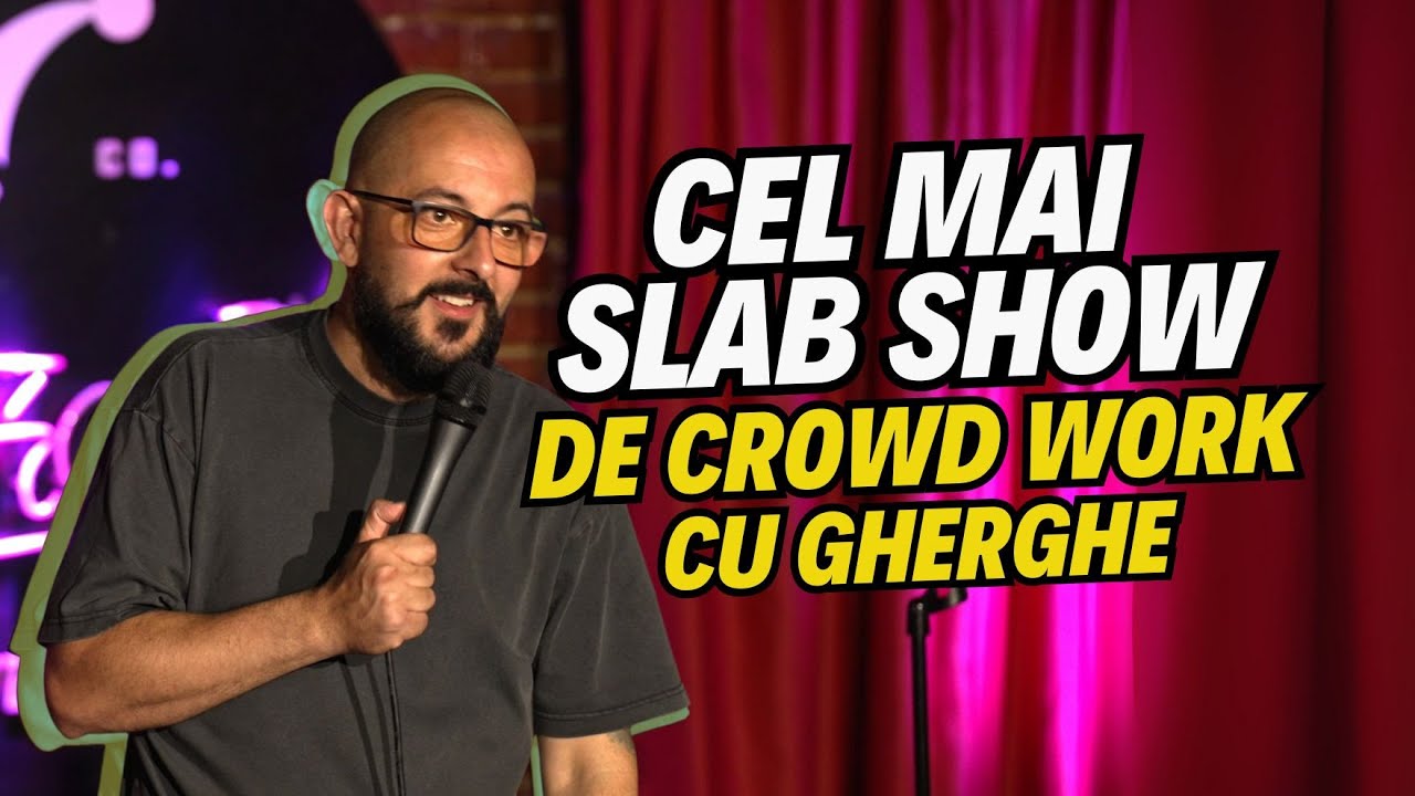 Cel mai slab Show de Crowd Work cu Gherghe