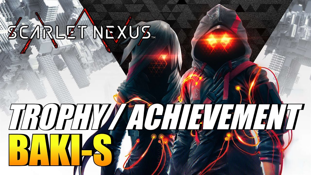Achievements and Trophies - Scarlet Nexus Guide - IGN
