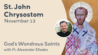 ST. JOHN CHRYSOSTOM - God's Wondrous Saints, a podcast