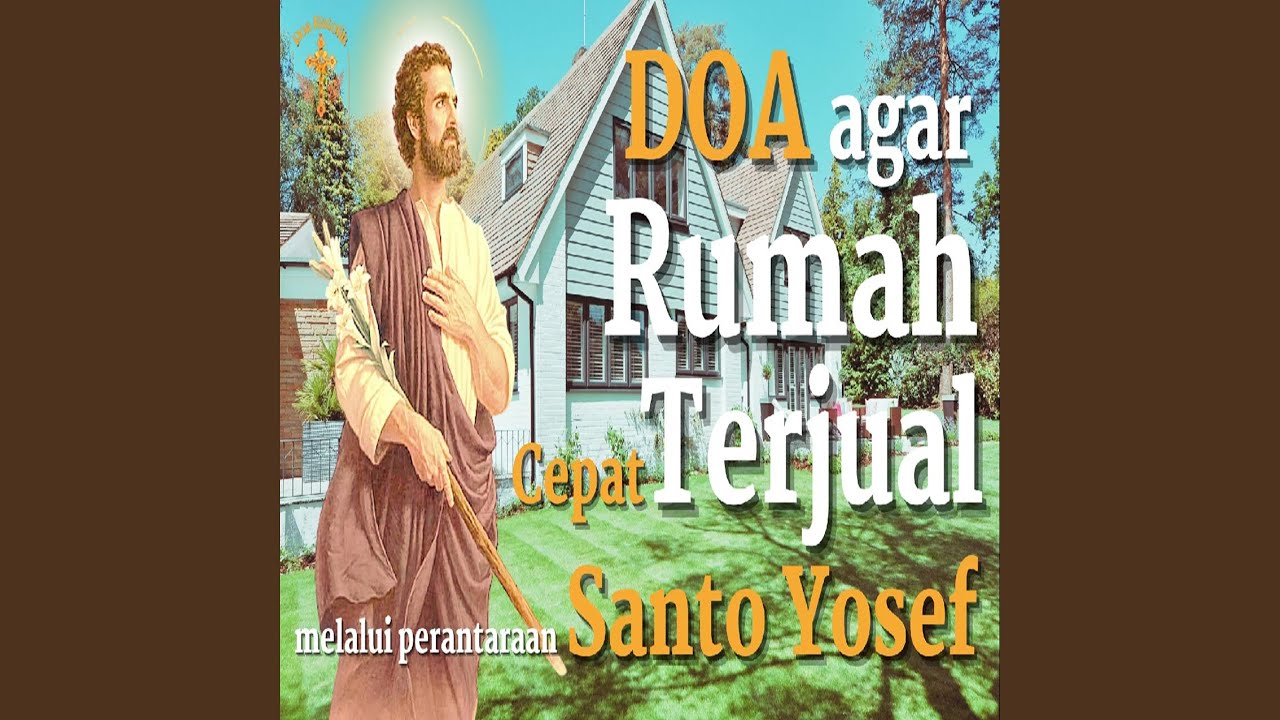 Doa Agar Rumah Cepat Terjual Melalui Perantaraan Santo Yosef - YouTube