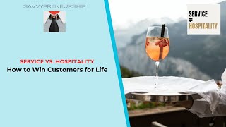 What's the Difference Between Service and Hospitality: Why Service Alone is Not Enough