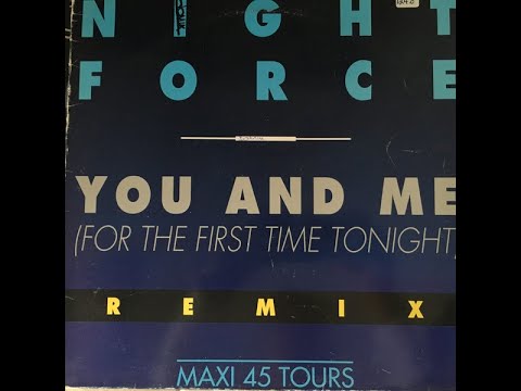 Night Force — Night Force - You And Me (For The First Time Tonight) (Club Mix - 1991 -  Maxi 45T)