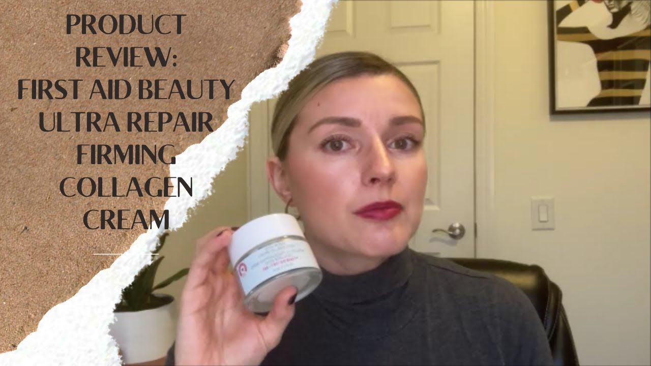 Product Review First Aid Beauty Ultra Repair Firming Collagen Cream