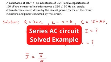 A resistance of 100 Ω , an inductance of 0.2 H and a capacitance of 150 μF are connected in series a