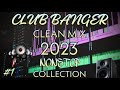THE BEST OF CLUB BANGER || 2023 NONSTOP CLEAN MIX
