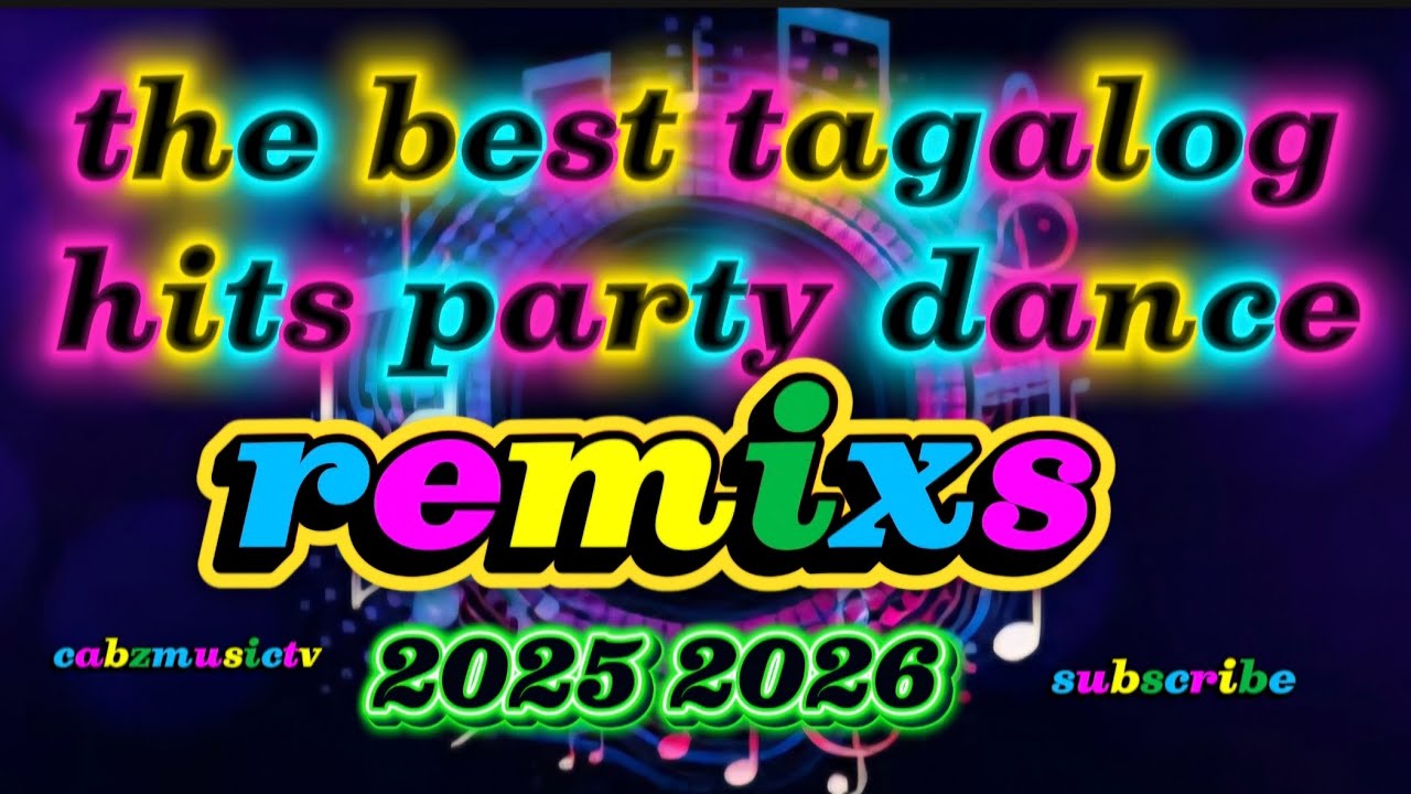 The best tagalog hits party dance remixs 2025 2026 💖 ♥️ 🎶 