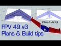 FPV49 v3 Plans & Some Build Tips