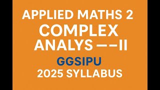 Complex Analysis – II: [PART 4]  Special Linear Fractional Transformations  GGSIPU 2025