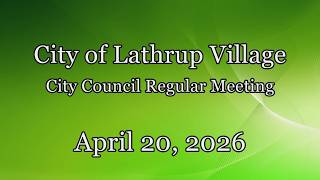 City of Lathrup Village. City Council Regular Meeting. April 20, 2026.