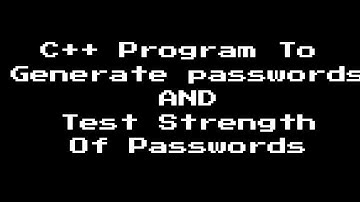 C++ Program to generate password and test password strength