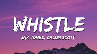 Jax Jones, Calum Scott - Whistle (Lyrics) Resimi