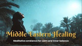 Download Lagu Middle Eastern Healing – Relaxing Instrumental Music for Meditation, Stress Relief \u0026 Inner Calm MP3
