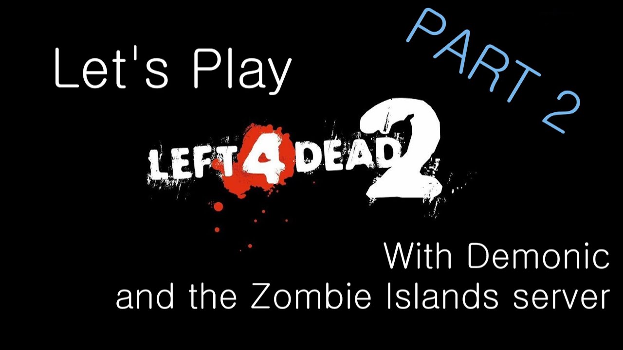 left 4 dead 2 servers left 4 dead 2 servers