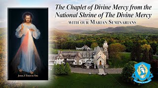 Tue., Dec. 24 - Chaplet of the Divine Mercy from the National Shrine