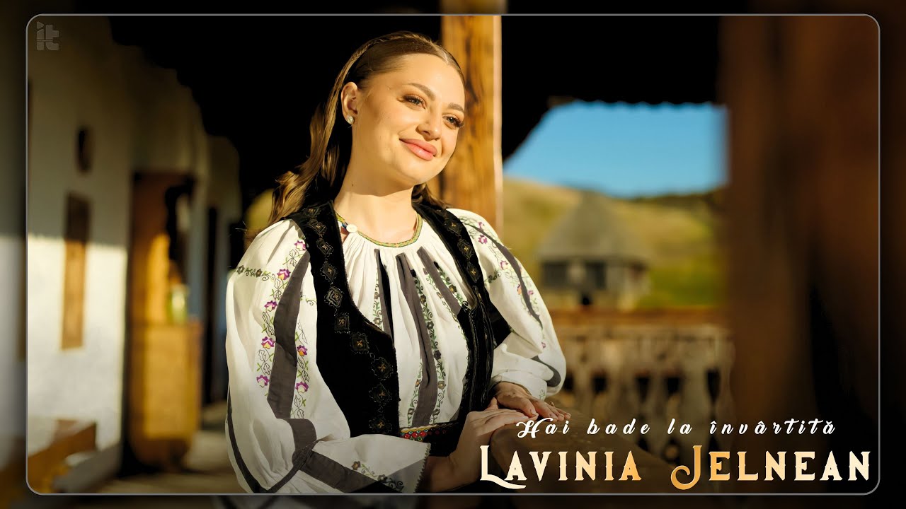 Lavinia Jelnean - Hai bade la învârtită (Videoclip Oficial)