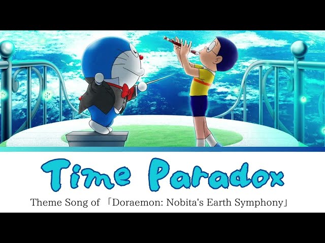 《Doraemon: Nobita's Earth Symphony》Vaundy - Time Paradox Lyrics（Kan / Rom / Eng） class=