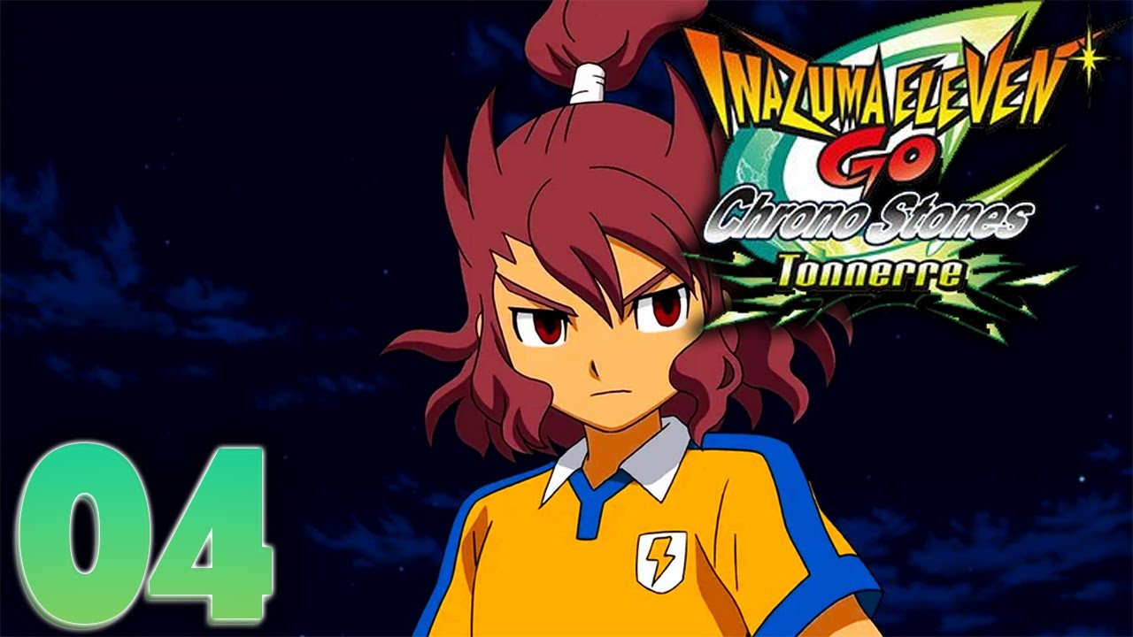 LET'S PLAY INAZUMA ELEVEN GO CHRONO STONES TONNERRE #4 L'ÉPOQUE DE