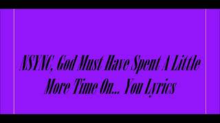 NSYNC, God Must Have Spent A Little More Time On... You Lyrics