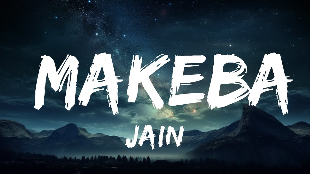 Jain - Makeba (Lyrics) | 15p Lyrics/Letra Jain - Makeba (Lyrics) | 15p Lyrics/Letra