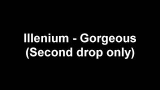 Illenium - Gorgeous (Second Drop Only)