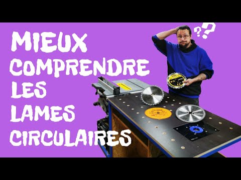 LES DIFFÉRENTES LAMES DE SCIE SOUS TABLE ( laquelle choisir et pour quoi faire?? )