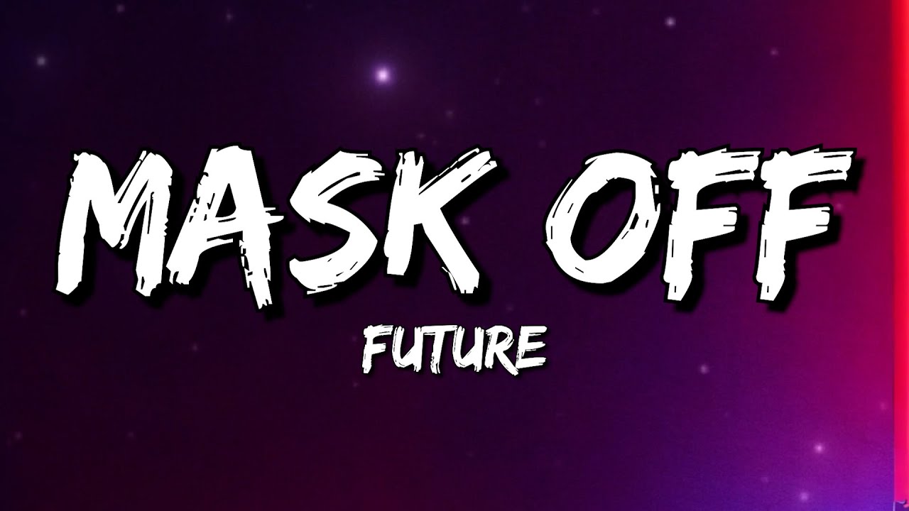 Future - Mask Off (Lyrics)