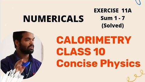 Numericals of Calorimetry class 10 icse || Concise physics || Selina || Physics || Exercise 11A