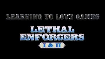 Lethal Enforcers (PS1) - Learning To Love Games