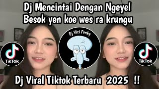 DJ MENCINTAI DENGAN NGEYEL || DJ REMIX JAWA AMBYAR VIRAL TIK TOK 2025 ||