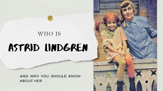 Exploring the Magical World of Astrid Lindgren - The Storyteller Who Touched Hearts