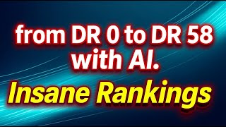 How I Raised Domain Authority (DR) from 0 to 58 Fast (Using AI)