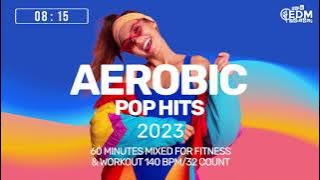 Aerobic Pop Hits 2023 (140 bpm/32 count)